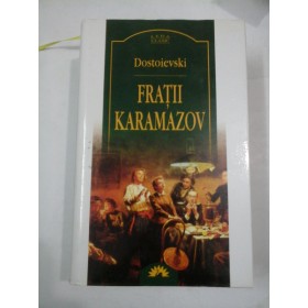  FRATII  KARAMAZOV  -   Dostoievski